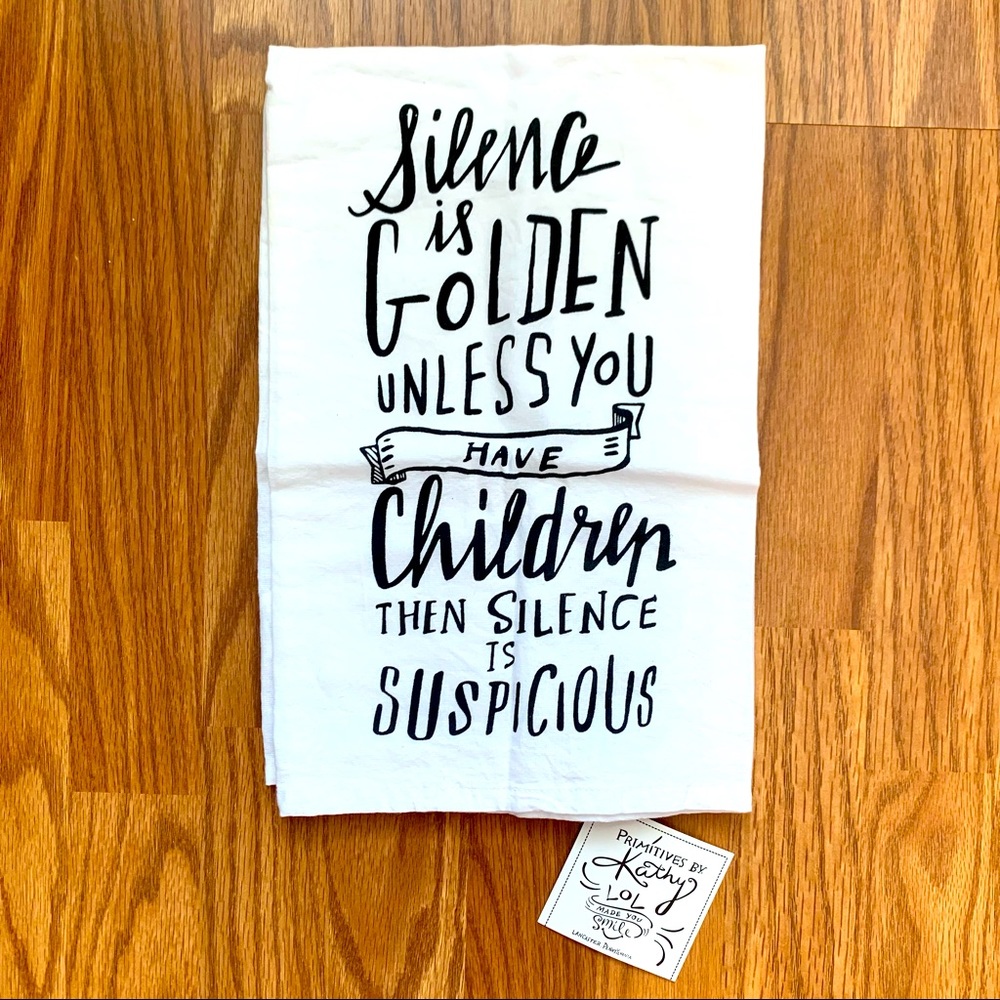 Primitives by Kathy tea towel Silence is Golden